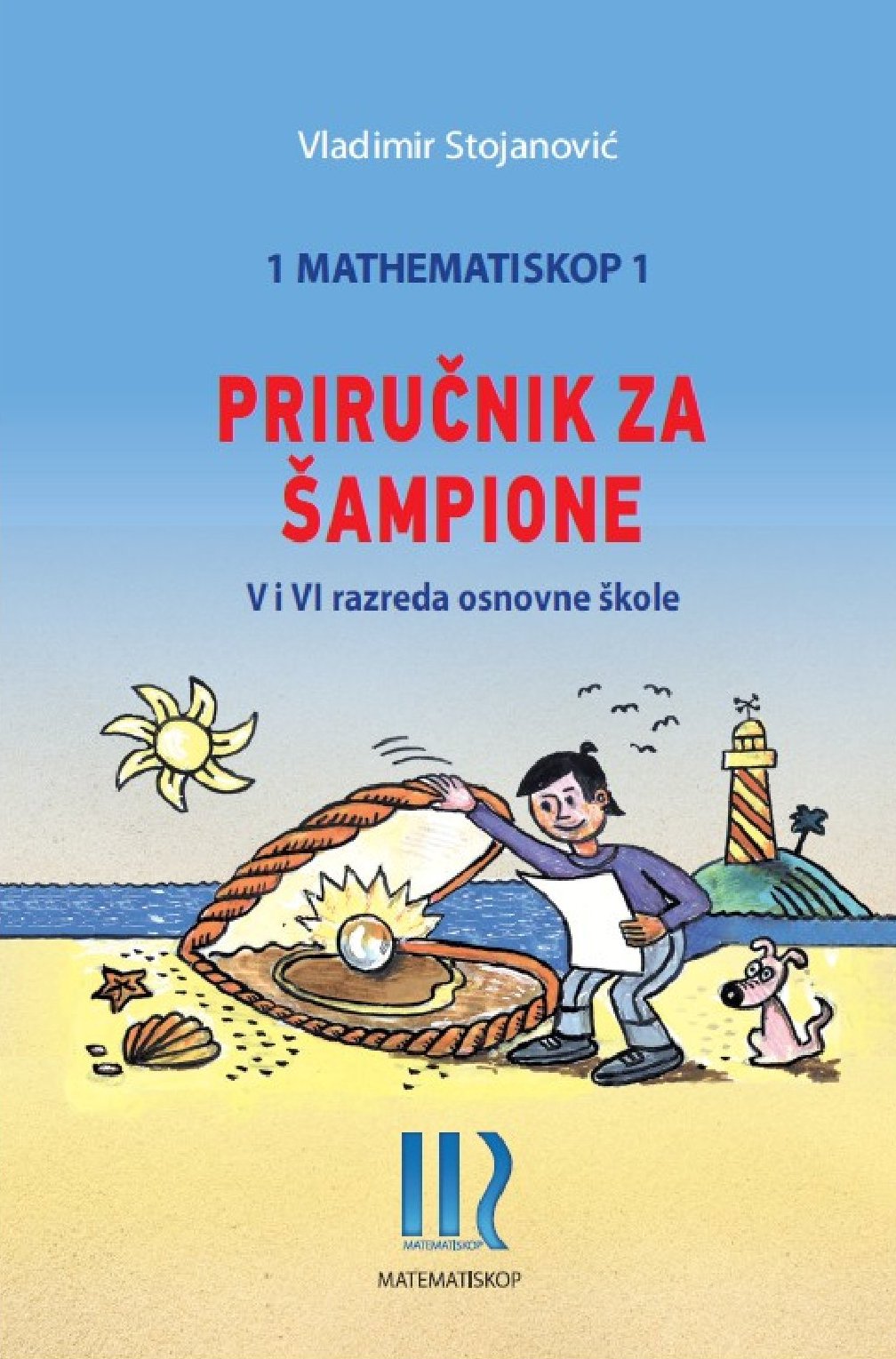 p037805c0 Matematiskop 1 – Vodič za šampione Vladimir Stojanović - Slika 1